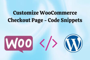 Customize WooCommerce Checkout Page - Full guide